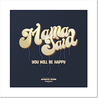 Mama Said You Will Be Happy Posters and Art